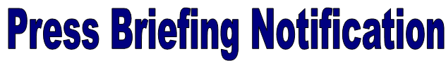 Press Briefing Notification